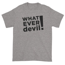 Load image into Gallery viewer, &quot;Whatever devil!&quot; Black